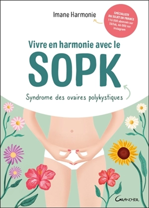 Vivre en harmonie avec le SOPK : syndrome des ovaires polykystiques - Imane Harmonie