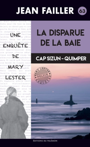 Une enquête de Mary Lester. Vol. 63. La disparue de la baie : Cap Sizun-Quimper - Jean Failler