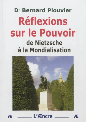 Réflexions sur le pouvoir de Nietzsche à la mondialisation - Bernard Plouvier