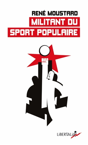 Militant du sport populaire - René Moustard