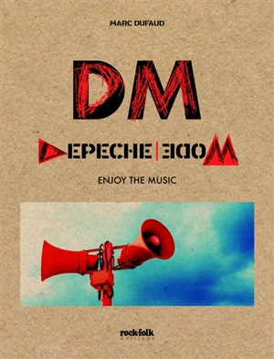 Depeche Mode : enjoy the music - Marc Dufaud