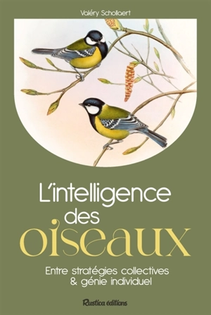 L'intelligence des oiseaux : entre stratégies collectives & génie individuel - Valéry Schollaert