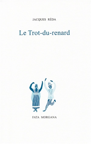 Le trot-du-renard. La randonnée - Jacques Réda