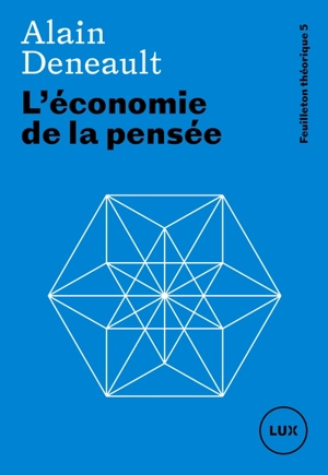 L'économie de la pensée 5 - Alain Deneault