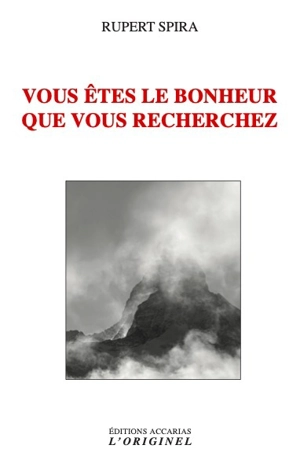 Vous êtes le bonheur que vous recherchez - Rupert Spira