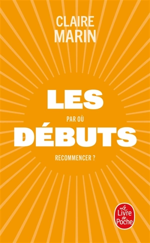 Les débuts : par où recommencer ? - Claire Marin