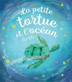 La petite tortue et l'océan - Becky Davies