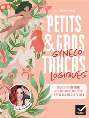 Petits & gros tracas gynécologiques - Louise Brunet