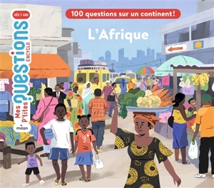 L'Afrique : 100 questions sur un continent ! - Audrey Guiller