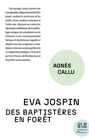 Eva Jospin : des baptistères en forêt - Agnès Callu