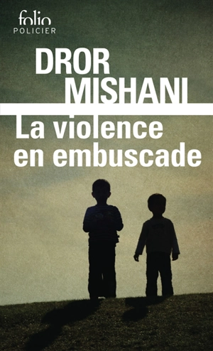 La violence en embuscade : une enquête d'Avraham Avraham - Dror A. Mishani