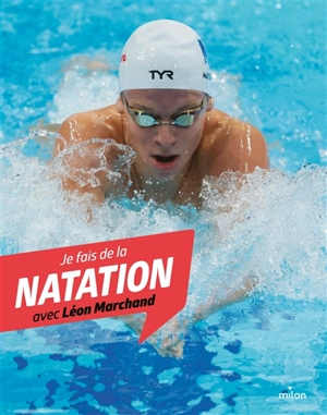 Je fais de la natation avec Léon Marchand - Myriam Alizon