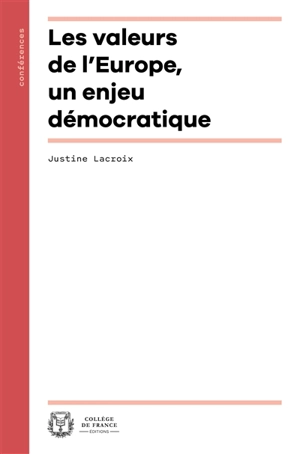 Les valeurs de l'Europe, un enjeu démocratique - Justine Lacroix