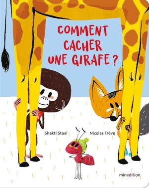 Comment cacher une girafe ? - Shakti Staal