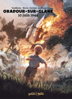 Oradour-sur-Glane : 10 juin 1944 - Philippe Tomblaine