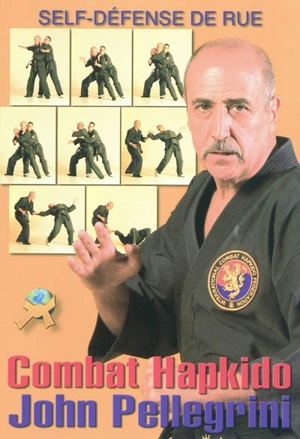 Combat hapkido : l'art de la défense - John Pellegrini