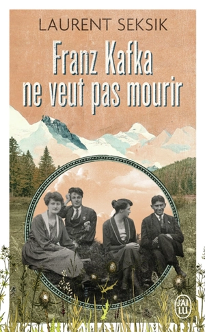 Franz Kafka ne veut pas mourir - Laurent Seksik