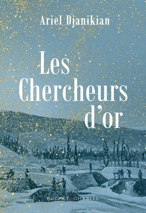 Les chercheurs d'or - Ariel Djanikian