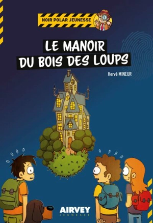 Le manoir du Bois des loups - Hervé Mineur