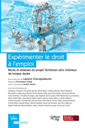 Expérimenter le droit à l'emploi : récits et analyses du projet Territoires zéro chômeur de longue durée