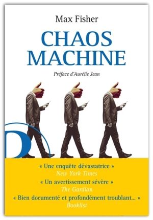 Chaos machine : enquête sur les méthodes des réseaux sociaux pour réorganiser nos esprits et notre monde - Max Fisher