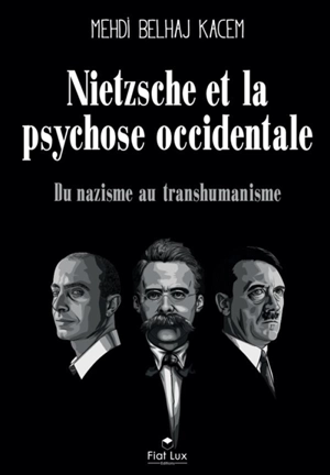 Nietzsche et la psychose occidentale : du nazisme au transhumanisme - Mehdi Belhaj Kacem