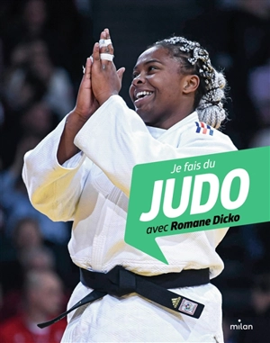 Je fais du judo avec Romane Dicko - Myriam Alizon