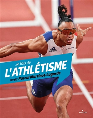 Je fais de l'athlétisme avec Pascal Martinot-Lagarde - Myriam Alizon