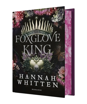 The nightshade crown. Vol. 1. The foxglove king - Hannah Whitten