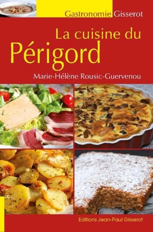 La cuisine du Périgord - Marie-Hélène Rousic-Guervenou