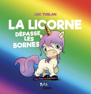 La licorne dépasse les bornes - Luc Turlan