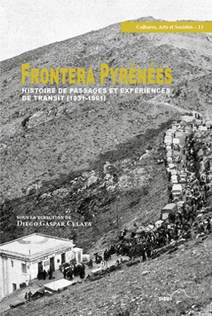 Frontera Pyrénées : histoire de passages et expériences de transit contemporaines (1931-1961)