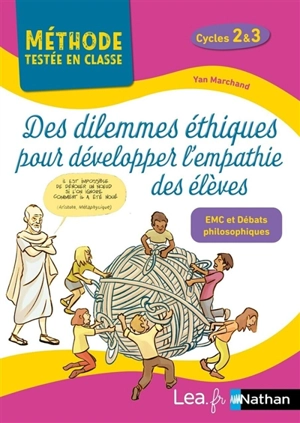 Des dilemmes éthiques pour développer l'empathie des élèves, cycles 2 & 3 : EMC et débats philosophiques - Yan Marchand