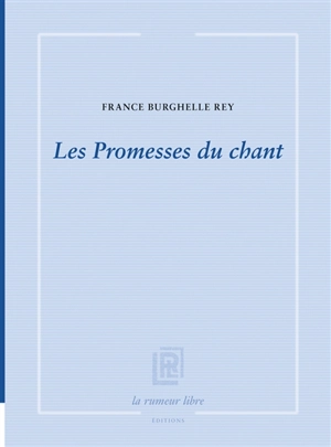 Les promesses du chant - France Burghelle Rey