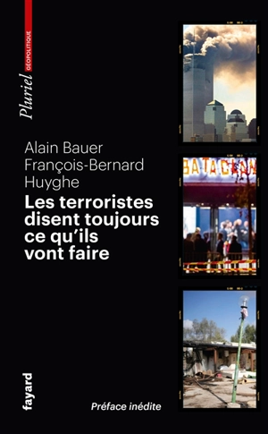 Les terroristes disent toujours ce qu'ils vont faire : terrorisme et révolutions par les textes - Alain Bauer