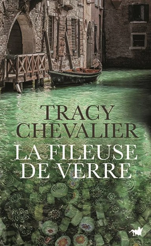 La fileuse de verre - Tracy Chevalier