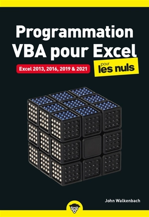 Programmation VBA pour Excel pour les nuls : Excel 2013, 2016, 2019 & 2021 - John Walkenbach