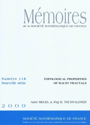 Mémoires de la Société mathématique de France, n° 118. Topological properties of Rauzy fractals - Anne Siegel