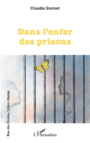 Dans l'enfer des prisons - Claudie Guimet-Klopfenstein