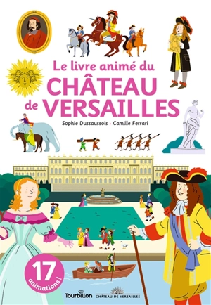 Le livre animé du château de Versailles - Sophie Dussaussois
