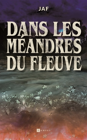 Dans les méandres du fleuve : roman noir - Jaf