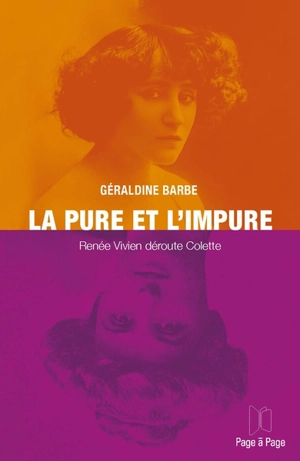 La pure et l'impure : Renée Vivien déroute Colette - Géraldine Barbe