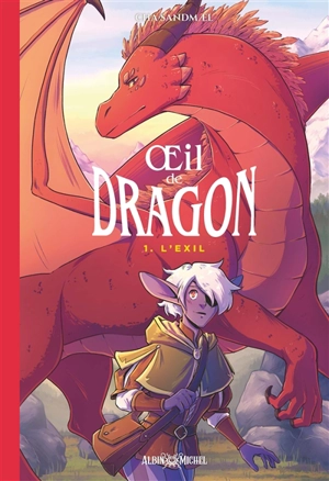 Oeil de dragon. Vol. 1. L'exil - Cha Sandmael