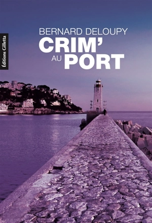 Crim' au port - Bernard Deloupy