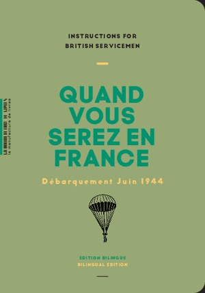 Quand vous serez en France : instructions for British servicemen : Débarquement juin 1944 - Grande-Bretagne. Political warfare executive