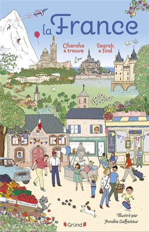 La France : cherche & trouve. France : search & find - Amélie Laffaiteur