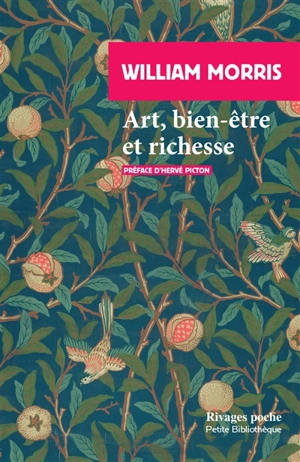 Art, bien-être et richesse : et autres écrits - William Morris