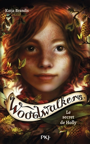 Woodwalkers. Vol. 3. Le secret de Holly - Katja Brandis