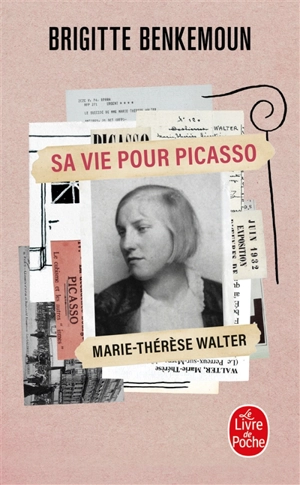 Sa vie pour Picasso : Marie-Thérèse Walter : récit - Brigitte Benkemoun