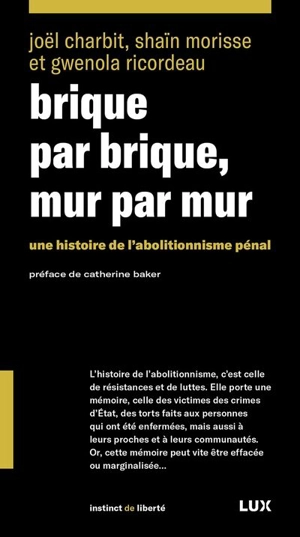 Brique par brique, mur par mur : Une histoire de l’abolitionnisme pénal 42 - Charbit, Joël